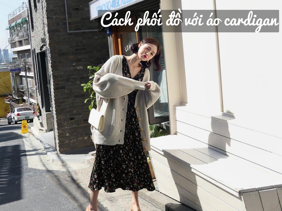 15+ Cách Phối Cardigan Với Váy Tôn Dáng & Thanh Lịch 6 Gợi ý phối cardigan với váy đẹp